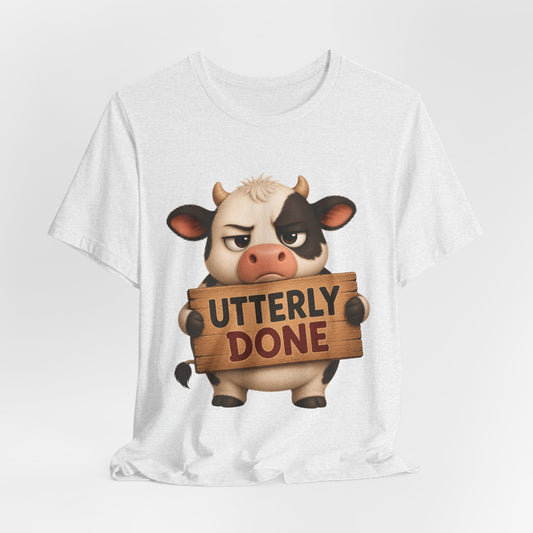 Sunflower Porch Co Utterly Done Cow Graphic Tee — Funny Cute Cow Holding 'Utterly Done' Sign