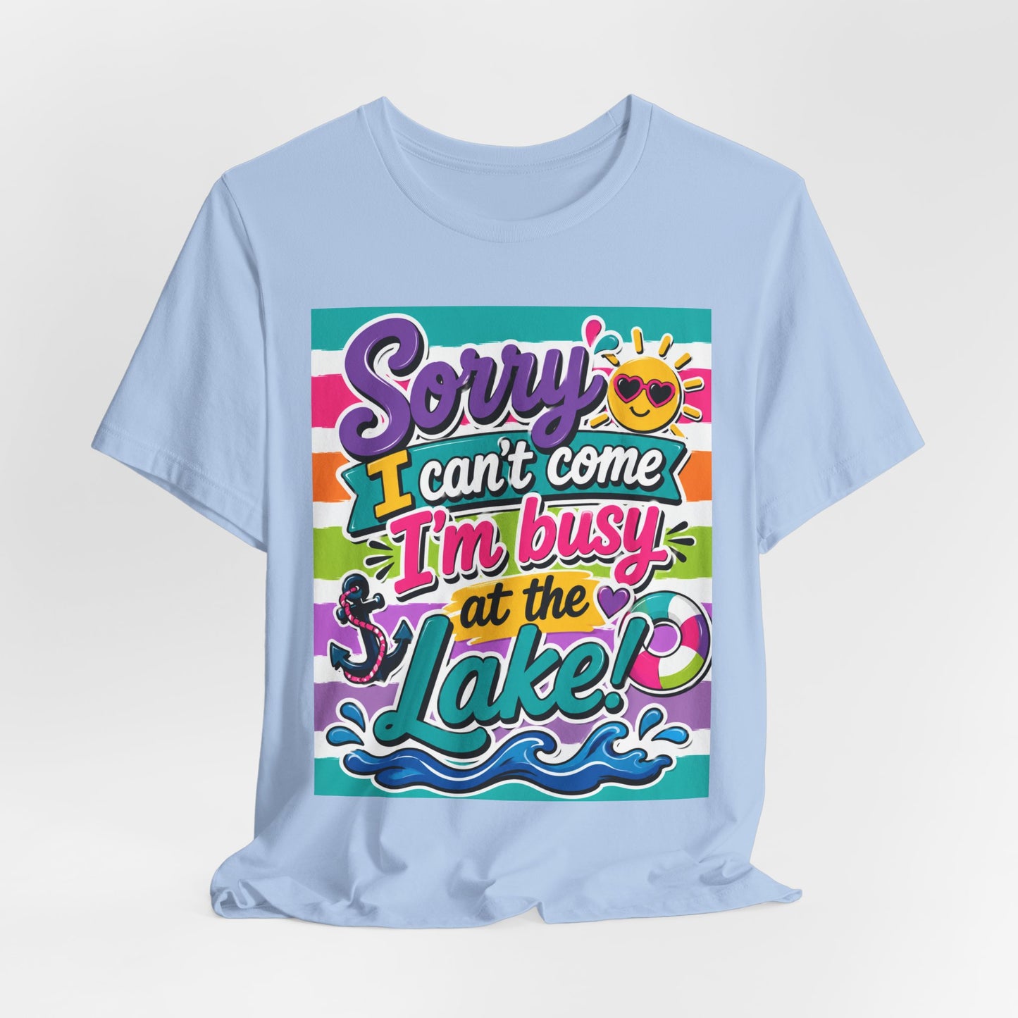 Sunflower Porch Co. Lake Day T-Shirt — "Sorry I Can't Come I'm Busy at the Lake" Summer Graphic Tee