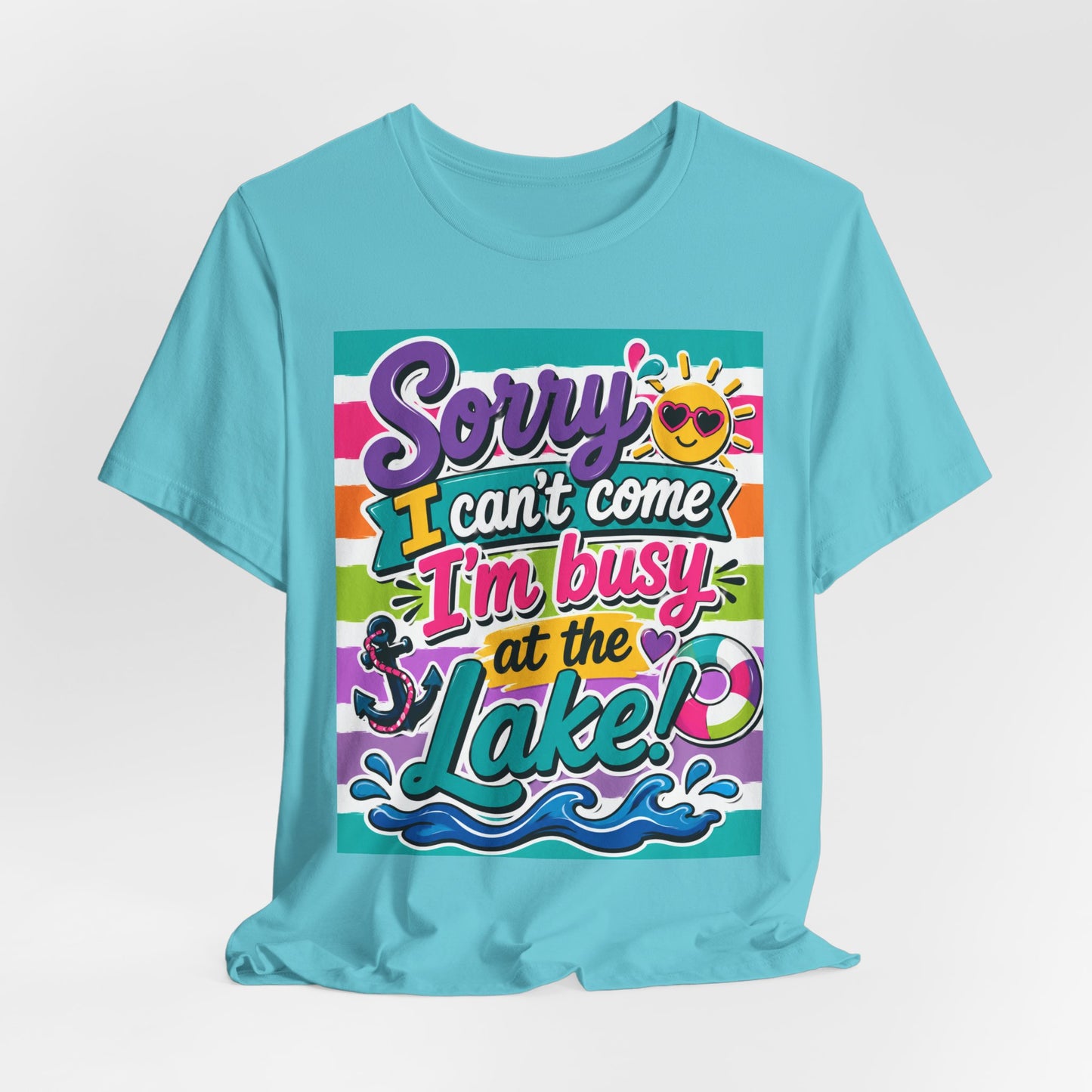 Sunflower Porch Co. Lake Day T-Shirt — "Sorry I Can't Come I'm Busy at the Lake" Summer Graphic Tee