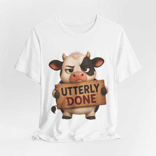 Sunflower Porch Co Utterly Done Cow Graphic Tee — Funny Cute Cow Holding 'Utterly Done' Sign