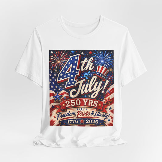 Sunflower Porch Co 4th of July T-Shirt - 250 Years 1776-2026 Fireworks, Freedom, Pride & Liberty Tee